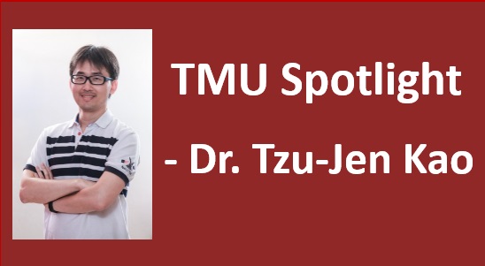 TMU Spotlight - Dr.Tzu-Jen Kao